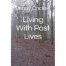 Living With Past Lives