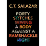 Forty Stitches Sewing a Body Against a Ramshackle Night