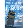 Visions of Prisons: Wars, Walls, and Watching