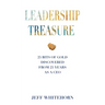 Leadership Treasure: 25 Bits of Gold Discovered From 25 Years as a CEO