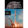 The Soviet Space Race with Apollo