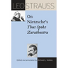 Leo Strauss on Nietzsche's "Thus Spoke Zarathustra"