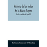 Historia de los indios de la Nueva Espana: Escrita a mediados del siglo XVI