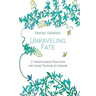 Unraveling Fate: 21 Mindfulness Practices For Those Touched By Cancer