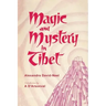 Magic and Mystery in Tibet