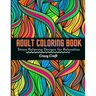 Adult Coloring Book: Stress Relieving Designs For Relaxation: Adults Coloring Book Featuring Beautiful Abstract Designed to Soothe the Soul