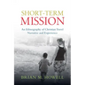 Short-Term Mission: An Ethnography of Christian Travel Narrative and Experience