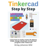 Tinkercad Step by Step: Learn how to easily create 3D objects (CAD), design electronic circuits and program with Tinkercad