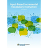 Input-Based Incremental Vocabulary Instruction