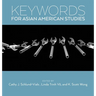 Keywords for Asian American Studies