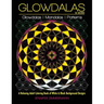 Glowdalas & More: An Adult Coloring Book of White and Black Background Mandalas and Pattern Designs for Relaxation and Stress Relief (Wh