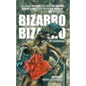 Bizarro Bizarro: An Anthology