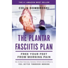 The Plantar Fasciitis Plan: Free Your Feet From Morning Pain