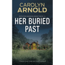 Her Buried Past: A Sinister Crime Thriller and Police Procedural