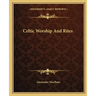 Celtic Worship and Rites