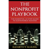 The Nonprofit Playbook: The Essential 12 Step Guide to Sustainable Success