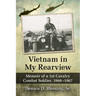 Vietnam in My Rearview: Memoir of a 1st Cavalry Combat Soldier, 1966-1967