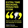 Extra Time Beckons, Penalties Loom: How to (and Abuse) the Language of Football