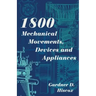 1800 Mechanical Movements, Devices and Appliances (Dover Science Books) Enlarged 16th Edition