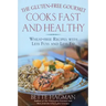The Gluten-Free Gourmet Cooks Fast and Healthy: Wheat-Free Recipes with Less Fuss and Less Fat