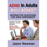 ADHD in Adults: Am I ADHD? Interactive Questions for ADHD Assessment: Learn If You Suffer from ADHD - Take This Assessment Test