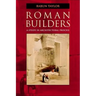 Roman Builders: A Study in Architectural Process