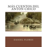 Más Cuentos del Anton Chico