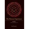 The Human Experience: Volume II- A Heart-Centered Life