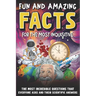 Intriguing and Fun Facts for the Curious: Incredible Questions about Earth and Space, People and Animals, and Scientific Answers!