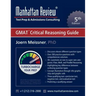 Manhattan Review GMAT Critical Reasoning Guide [5th Edition]: Turbocharge your Prep