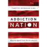 Addiction Nation: What the Opioid Crisis Reveals about Us