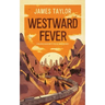 Westward Fever: A Railroad Adventure to the Old American West