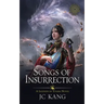 Songs of Insurrection: A Legends of Tivara Story
