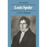 Louis Spohr: A Critical Biography