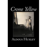 Crome Yellow by Aldous Huxley, Science Fiction, Classics, Literary