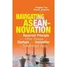 Navigating Aseannovation: The Reservoir Principle and Other Essays on Startups and Innovation in Southeast Asia