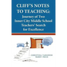 Cliff's Notes to Teaching: Journey of Two Inner City Middle School Teachers' Search for Excellence