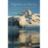 Pilgrims on the Ice: Robert Falcon Scott's First Antarctic Expedition