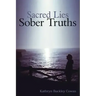 Sacred Lies, Sober Truths