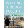 Walking Through Kossuth
