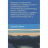 Beginner to Advanced Practitioner Training Course & Self Development in Psychotherapy Hypnotherapy Neuro-Linguistic Programming (NLP) Cognitive Behavi