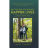 Better Relationships Happier Lives: 12 Keys to Getting There