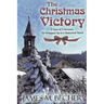 The Christmas Victory: A Gem of a Sermon, All Wrapped Up in a Historical Novel