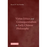Virtue Ethics and Consequentialism in Early Chinese Philosophy