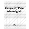 Calligraphy Paper (slanted grid): 50 Pages 8.5" X 11"