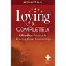 Loving Completely: A Five Star Practice for Creating Great Relationships