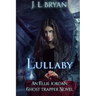 Lullaby: (Ellie Jordan, Ghost Trapper Book 7)
