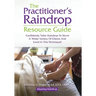 The Practitioner's Raindrop Resource Guide