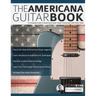 The Americana Guitar Book: A Complete Guide to Americana Guitar Style & Technique with Stuart Ryan
