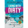 Living With Dirty Glasses: How to Clean those Dirty Glasses and Gain a Clearer Perspective on your Life